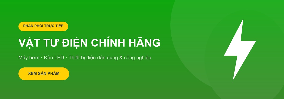Thiết bị điện chính hãng - Giá tận xưởng