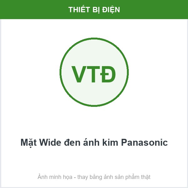 Mặt Wide đen ánh kim Panasonic