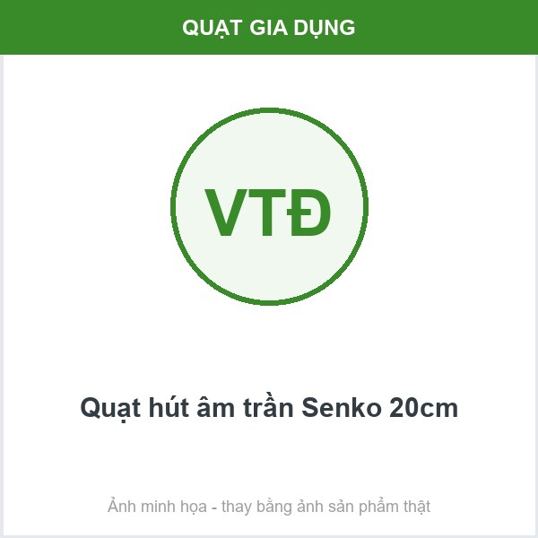 Quạt hút âm trần Senko 20cm